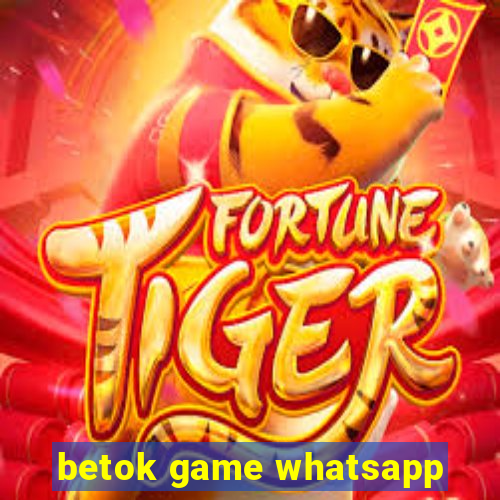 betok game whatsapp